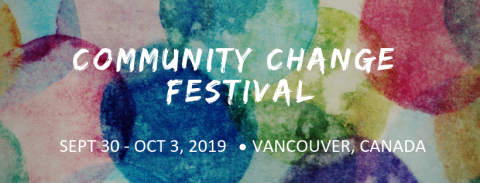 Community Change Festival (September 30-October 3 | Vancouver)